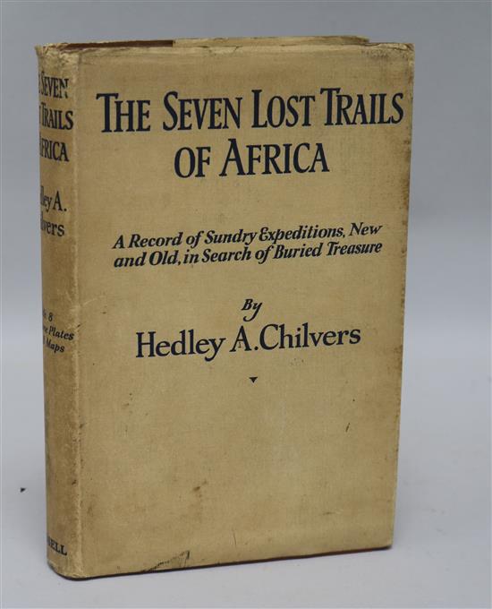 Chilvers, Hedley - The Seven Lost Trails of Africa, 8vo, original cloth with d.j., London 1930